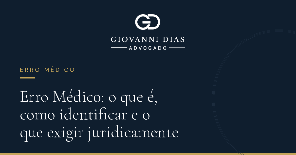 Erro médico: o que é, como identificar e o que exigir juridicamente